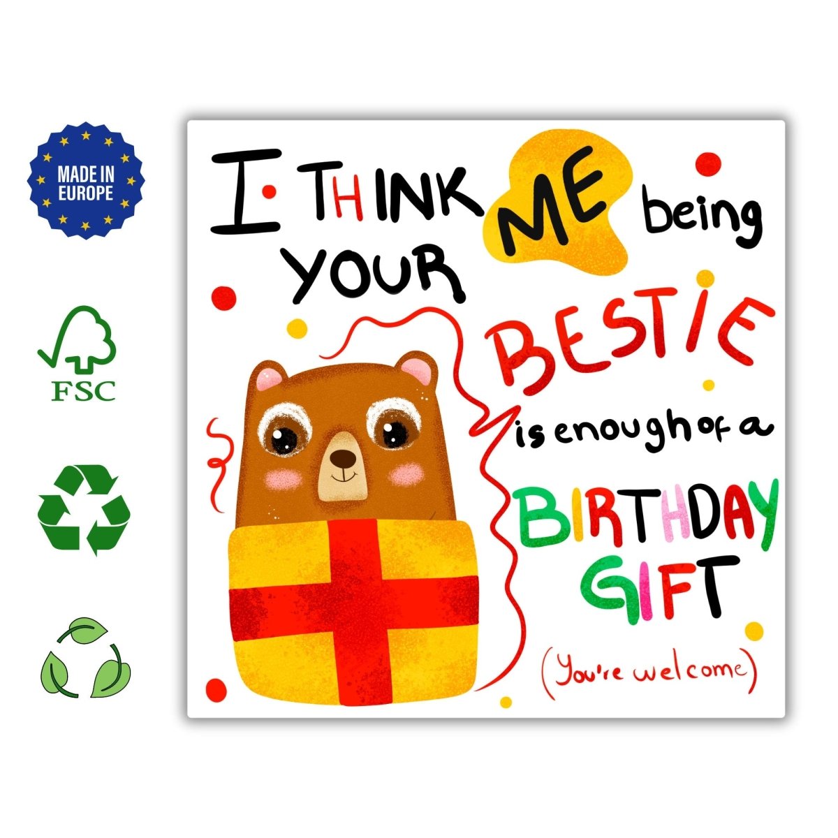 Me Being Your Bestie Birthday is Enough of a Birthday Gift Card, Funny Birthday Card, For Bestie Cards, Best Friend Postcards, Bear Cards - Leo Hobby Marketplace