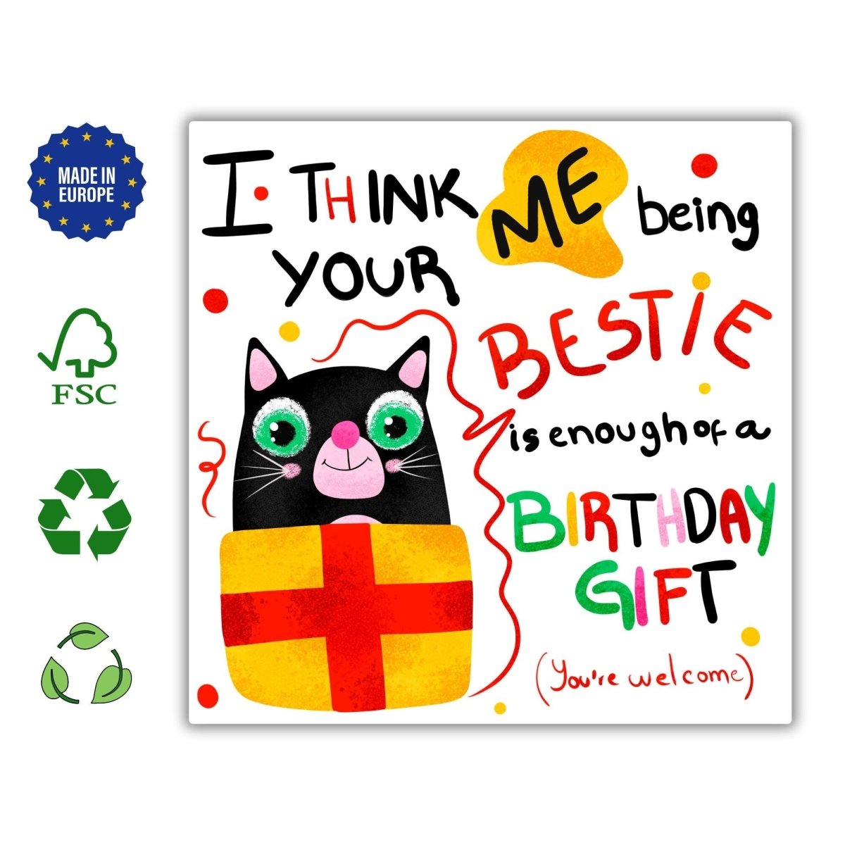 Me Being Your Bestie Is Enough Of A Birthday Gift, Funny Cat Birthday Card, Best Friend Birthday Card, Kitty Personalized Card - Leo Hobby Marketplace