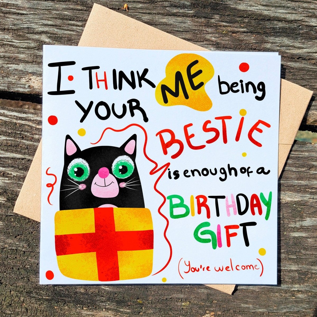 Me Being Your Bestie Is Enough Of A Birthday Gift, Funny Cat Birthday Card, Best Friend Birthday Card, Kitty Personalized Card - Leo Hobby Marketplace