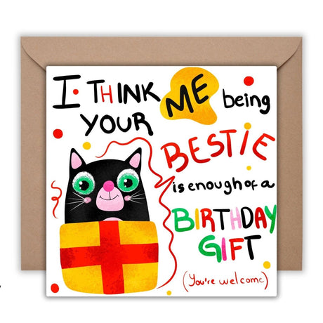 Me Being Your Bestie Is Enough Of A Birthday Gift, Funny Cat Birthday Card, Best Friend Birthday Card, Kitty Personalized Card - Leo Hobby Marketplace