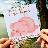 Never Give Up on Your Dreams Card, Funny Sleeping Pig Greeting, Motivational Cheer Up Card, Cute Illustrated Animal Humor Postcards - Leo Hobby Marketplace