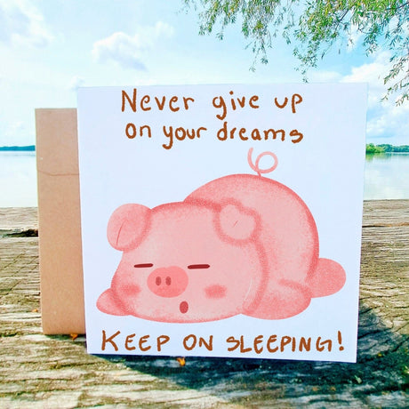 Never Give Up on Your Dreams Card, Funny Sleeping Pig Greeting, Motivational Cheer Up Card, Cute Illustrated Animal Humor Postcards - Leo Hobby Marketplace